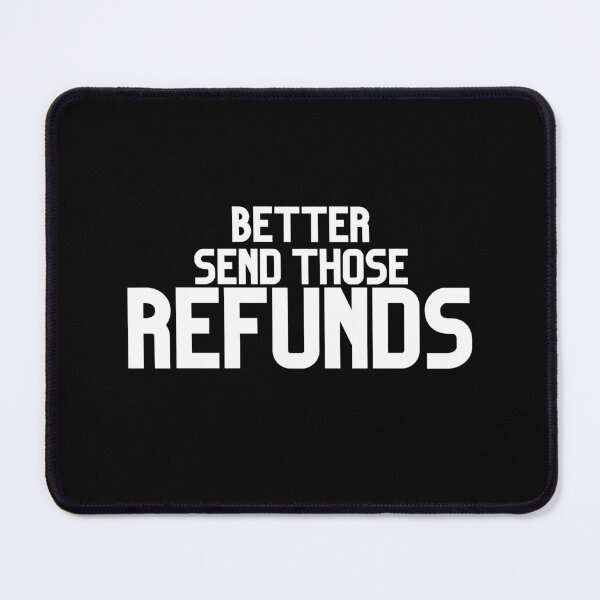 Item preview, Better send those refunds 2023 designed and sold by Tooshe.