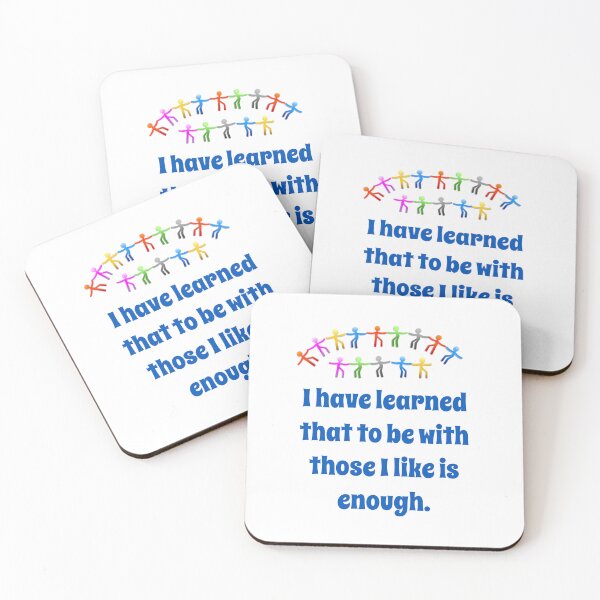 Item preview, I Have Learned That To Be With Those - Friendship Quote  designed and sold by CrankyOldDude.