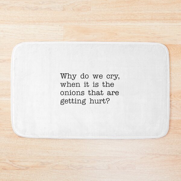 Item preview, Why do we cry, when it is the onions that are getting hurt? designed and sold by RadicalAM.