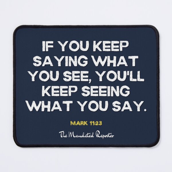 Item preview, You Will Have What You Say | Mark 11:23 - Blue-Gray designed and sold by TheReporter1.