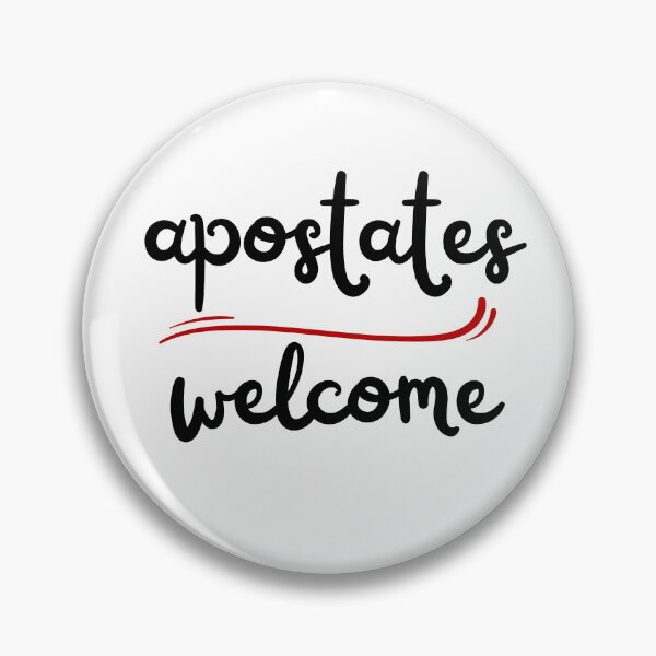 Item preview, Apostates welcome designed and sold by Nsideoutpumpkin.