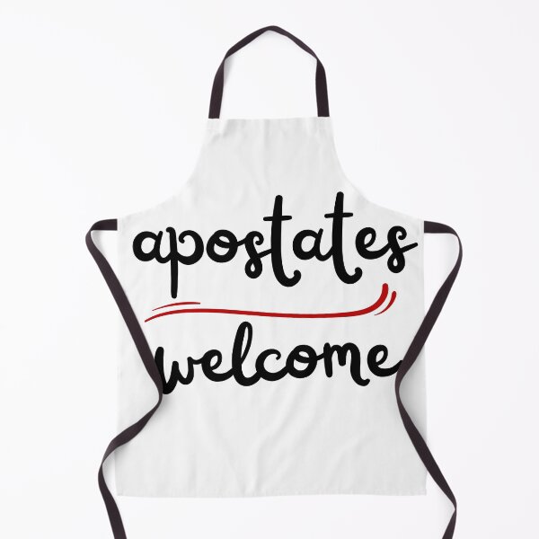 Item preview, Apostates welcome designed and sold by Nsideoutpumpkin.