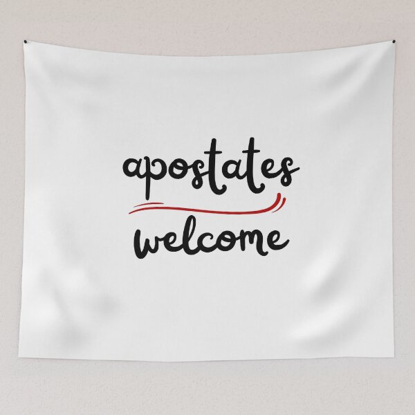 Item preview, Apostates welcome designed and sold by Nsideoutpumpkin.