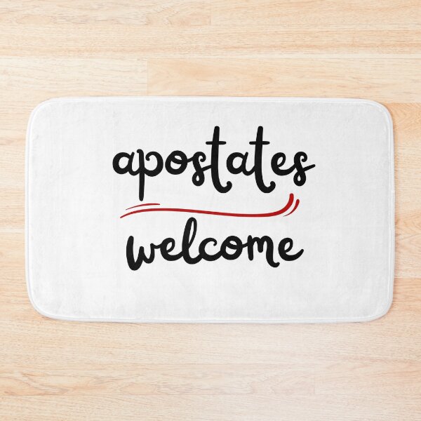 Item preview, Apostates welcome designed and sold by Nsideoutpumpkin.
