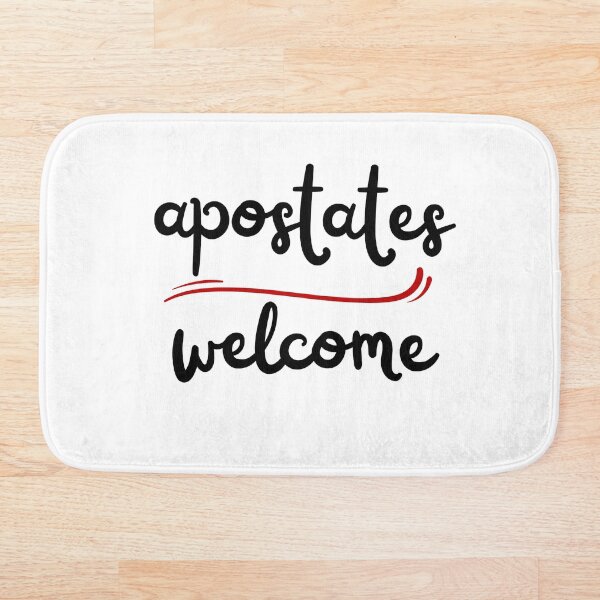 Item preview, Apostates welcome designed and sold by Nsideoutpumpkin.