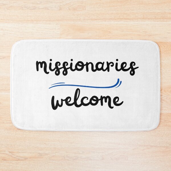 Item preview, Missionaries welcome designed and sold by Nsideoutpumpkin.