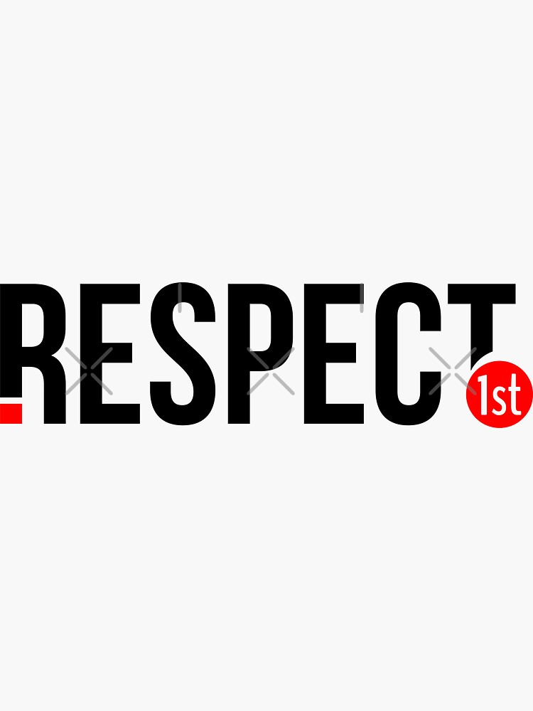 Respect 1st | Respect First