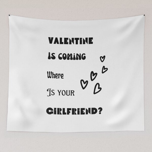 Item preview,  Valentine is coming where is your girlfriend?| Valentine day on planet earth  designed and sold by DailySales8.