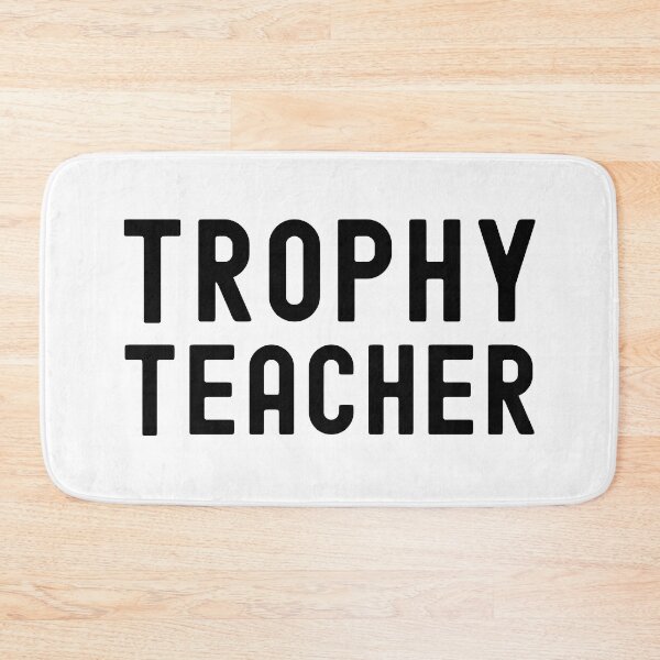 Item preview, Trophy Teacher - Funny Teacher, Teacher Humor, Hilarious Teacher, Professor Humor, Full Professor, Professor Gift, Associate Professor, Tenure Gift, Assistant Professor designed and sold by jadedscientist.