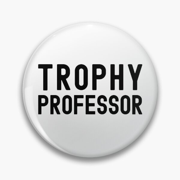 Item preview, Trophy Professor - Professor Humor, Funny Professor, Full Professor, Professor Gift, Associate Professor, Tenure Gift, Assistant Professor, Retired Professor, R21, R01 designed and sold by jadedscientist.