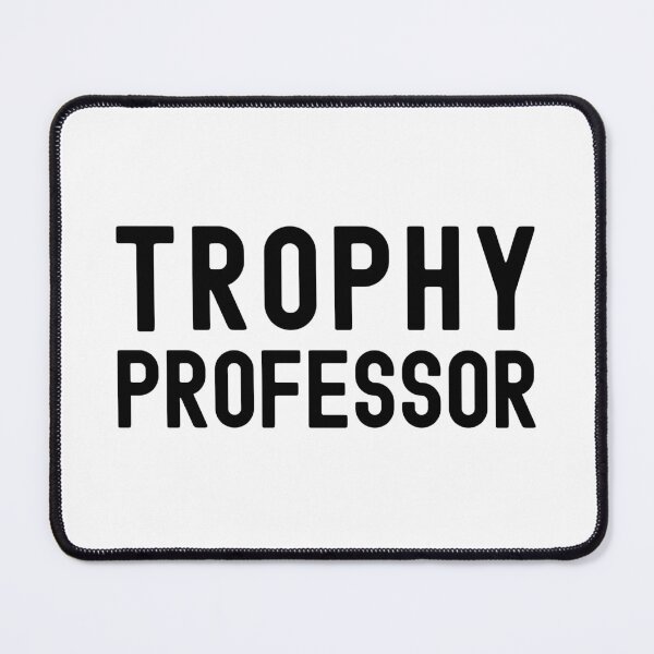 Item preview, Trophy Professor - Professor Humor, Funny Professor, Full Professor, Professor Gift, Associate Professor, Tenure Gift, Assistant Professor, Retired Professor, R21, R01 designed and sold by jadedscientist.