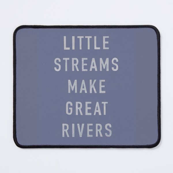 Item preview, Little Streams Make Great Rivers 1 designed and sold by SwayzeStudio.