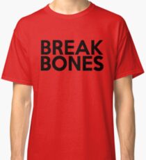 Break Bones Daniel Cormier Classic T-Shirt