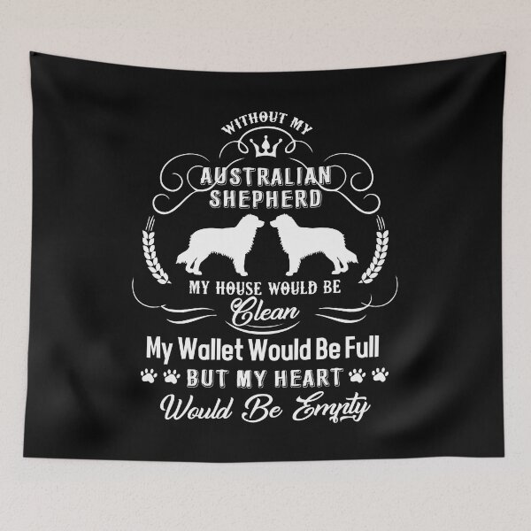 Item preview, Without My Australian Shepherd designed and sold by UnknownArtistt.