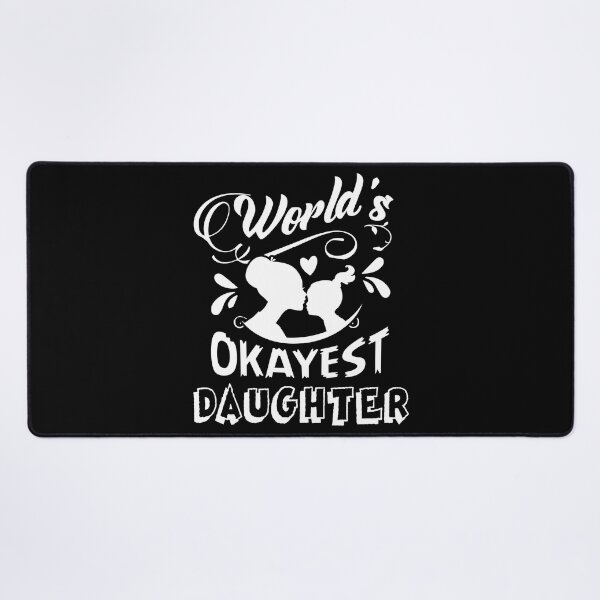 Item preview, World's Okayest Daughter designed and sold by UnknownArtistt.