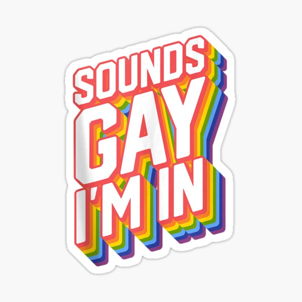 Sounds Gay I'm In, LGBTQ, Funny Can Cooler, Gay Pride, Neoprene