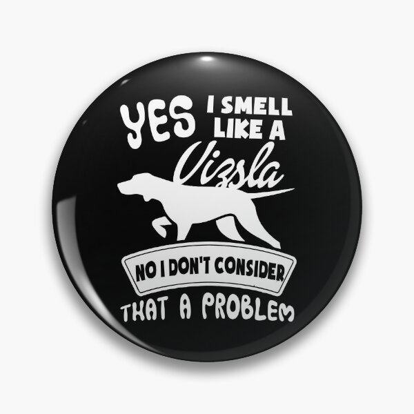 Item preview, Yes I Smell Like A Vizsla designed and sold by UnknownArtistt.