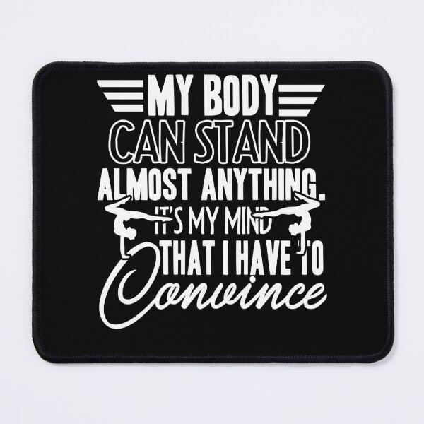 Item preview, Yoga My Body Can Stand Almost Anything designed and sold by UnknownArtistt.