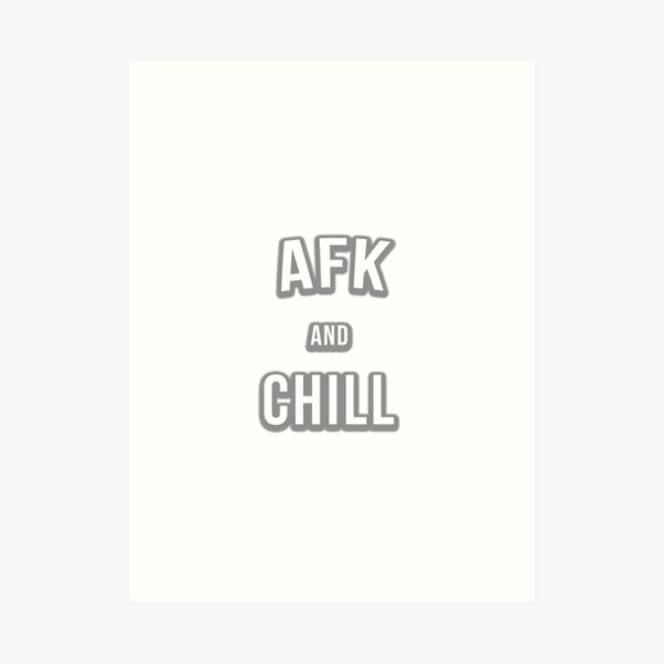 Afk Art Prints Redbubble - no afk 2 roblox