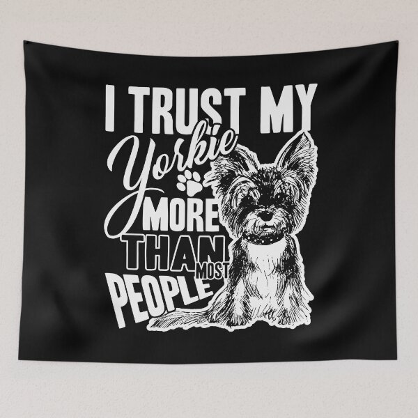 Item preview, Yorkie - I Trust My Yorkie designed and sold by UnknownArtistt.