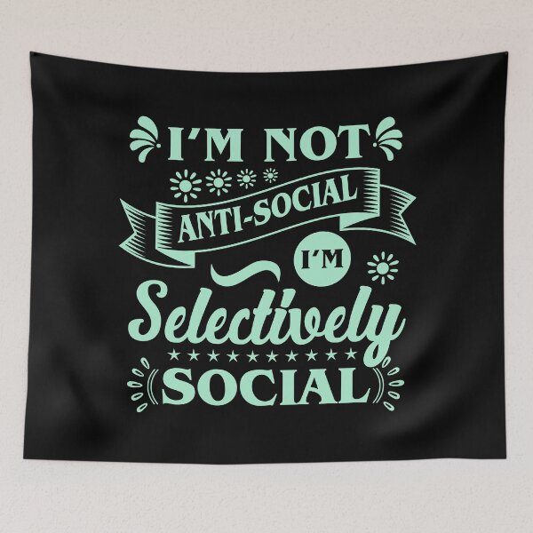 Item preview, Im Not Anti Social Im Selectively Social - Quotes designed and sold by Naylems.