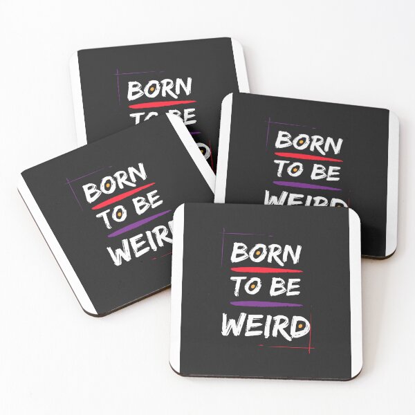Item preview, Born to be Weird designed and sold by RAYS OF SHYNE.