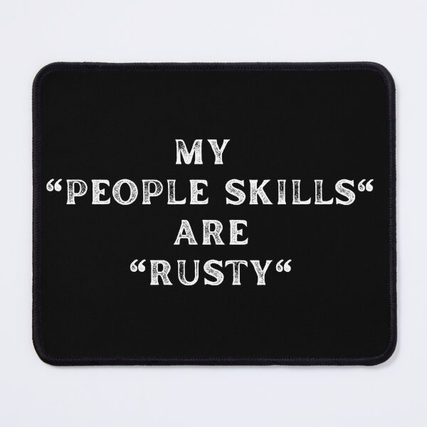 Item preview, My People Skills Are Rusty designed and sold by barrelroll909.