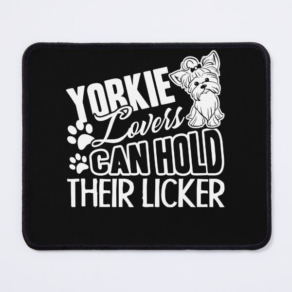 Item preview, Yorkie - Yorkie Lovers Hold Licker designed and sold by UnknownArtistt.