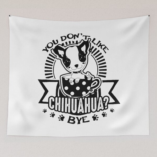 Item preview, You Don't Like Chihuahua designed and sold by UnknownArtistt.