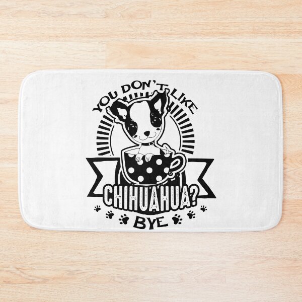 Item preview, You Don't Like Chihuahua designed and sold by UnknownArtistt.