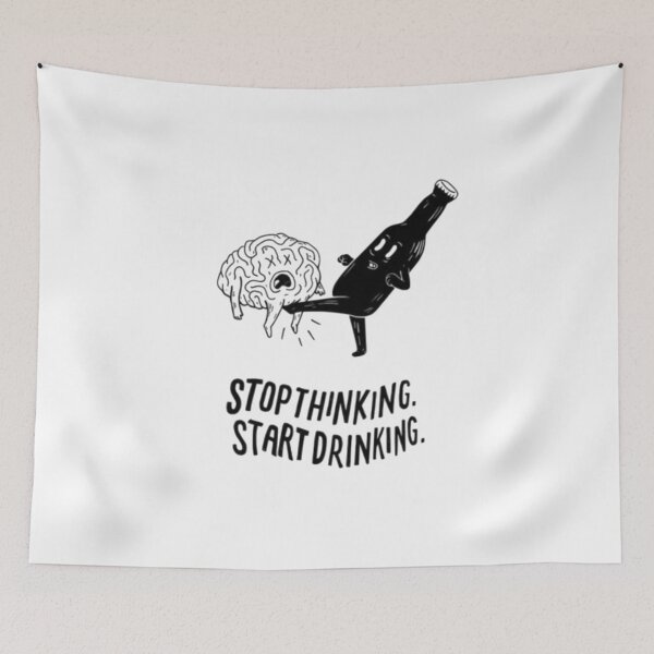 Item preview, Stop thinking start drinking designed and sold by Oeht.