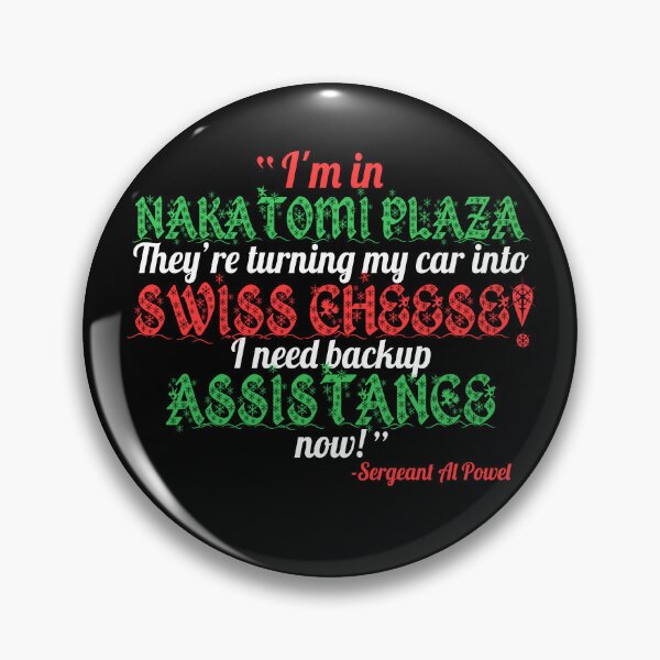 Item preview, I'm in Nakatomi Plaza. They're turning my car into Swiss cheese! I need backup assistance now!	Sergeant Al Powel, Die Hard  designed and sold by Sticker Up.