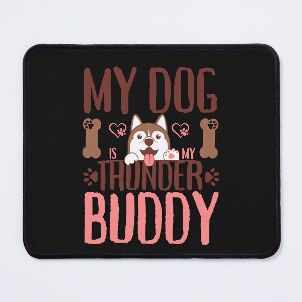Item preview, MY dog is my Thunder Buddy designed and sold by ShopTwentyFour.