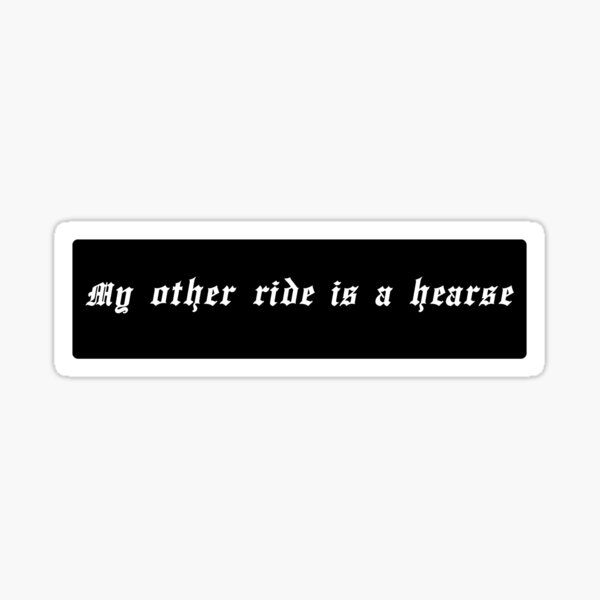 Item preview, "My other ride is a hearse" designed and sold by oldbirdcandy.