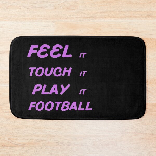Item preview, Feel It Touch It Play It Football designed and sold by Hammy97.