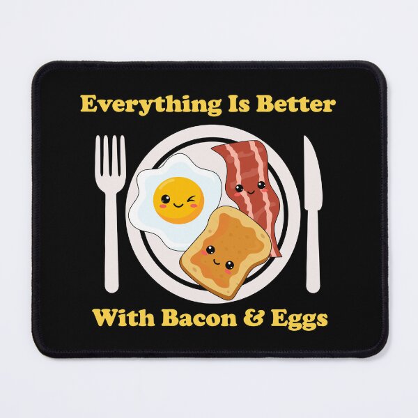 Item preview, Everything Is Better With Bacon And Eggs Toast Breakfast designed and sold by Got2BSnazzy.