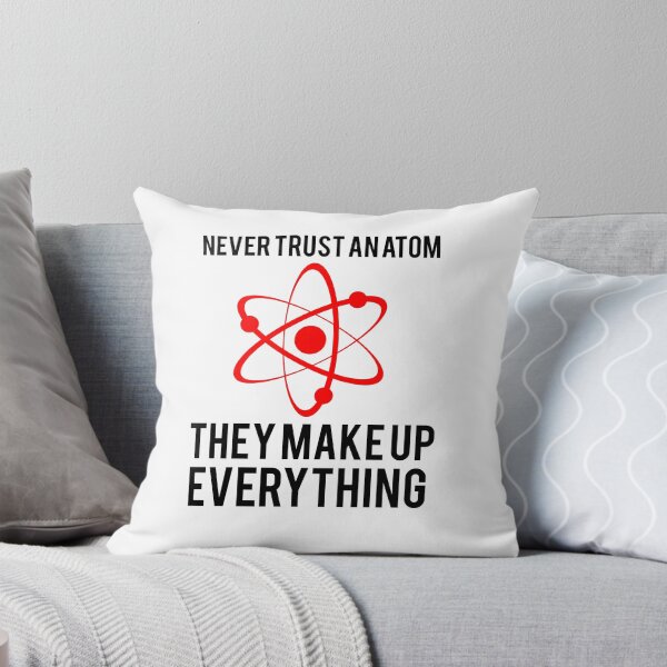 Item preview, Never Trust An Atom designed and sold by GeeklyShirts.