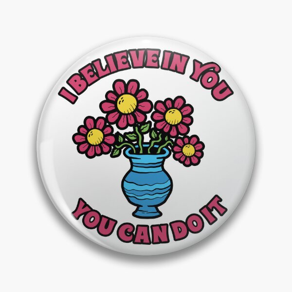 Item preview, I Believe In You Flower designed and sold by ThomasKadmon.