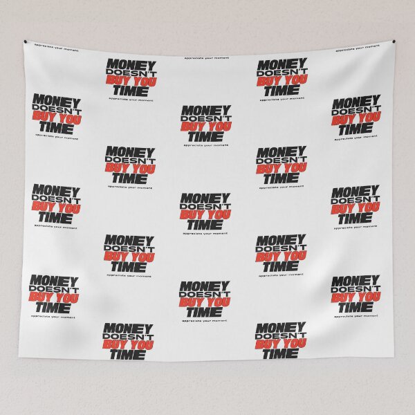 Item preview, Money Doesn't Buy You Time Appreciate Your Moment designed and sold by SerenaBliss.