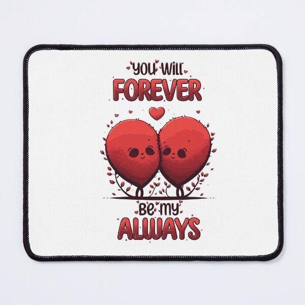 Item preview, You Will Forever Be My Always, Valentines day designed and sold by OB-Store.
