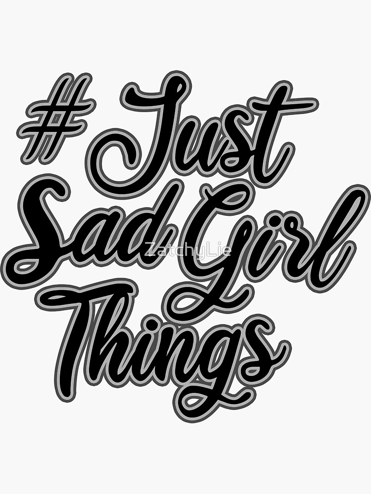 sad girl things 