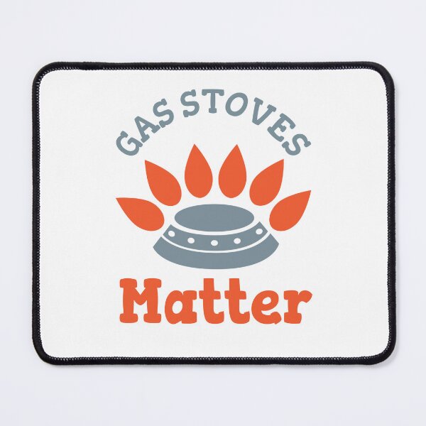 Item preview, Gas Stoves Matter designed and sold by beefrancky.