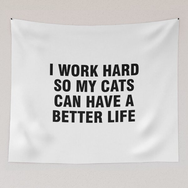 Item preview, I work hard so my cats can have a better life designed and sold by allthetees.