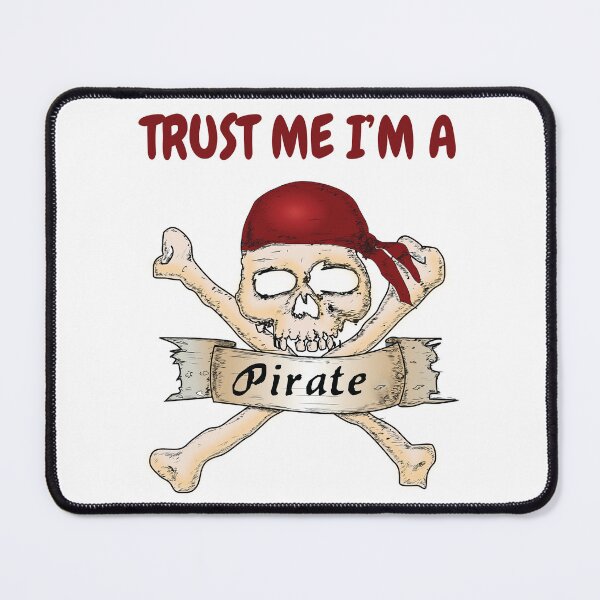 Item preview, Trust Me I’M A Pirate designed and sold by beefrancky.