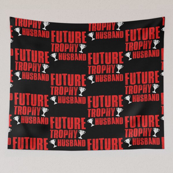 Item preview, Future Trophy Husband designed and sold by FNStuff.