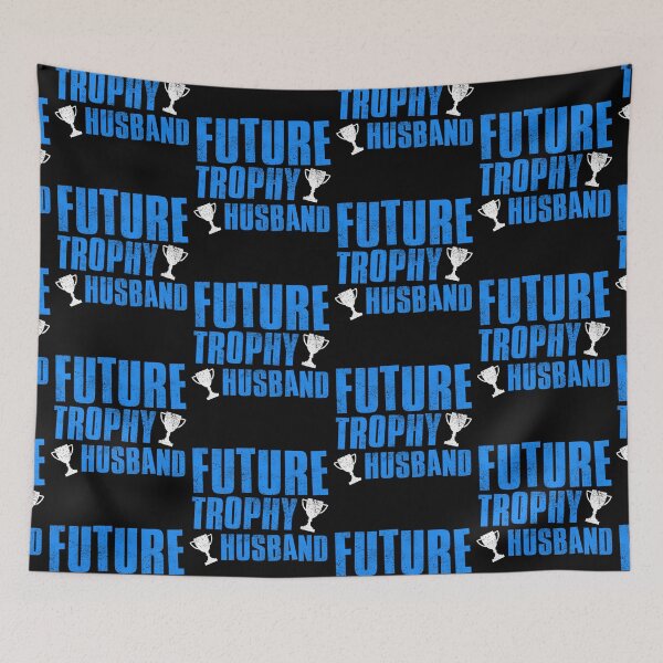 Item preview, Future Trophy Husband designed and sold by FNStuff.