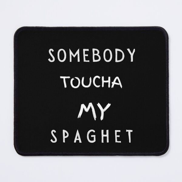 Item preview, Somebody Toucha My Spaghet meme  designed and sold by artfartzzz.