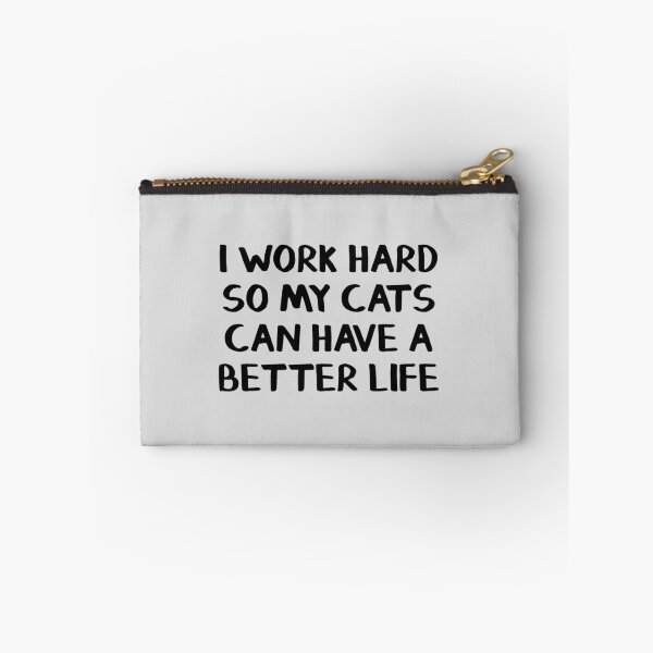 Item preview, I work hard so my cats can have a better life designed and sold by allthetees.