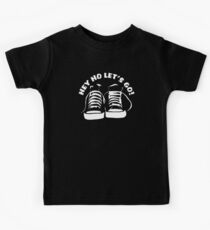 Hey, lass uns gehen Kinder T-Shirt