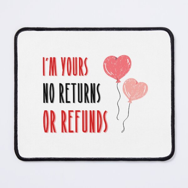 Item preview, I'm yours no returns or refunds designed and sold by Guntherschrenk.